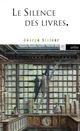 LE SILENCE DES LIVRES  -  LA LECTURE, CE VICE IMPUNI 